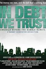 Watch In Debt We Trust: America Before the Bubble Bursts Movie2k