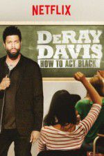 Watch DeRay Davis: How to Act Black Movie2k