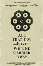 Watch All That You Love Will Be Carried Away (Short 2017) Movie2k
