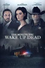 Watch The Minute You Wake up Dead Movie2k