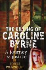 Watch A Model Daughter The Killing of Caroline Byrne Movie2k