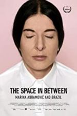 Watch Marina Abramovic In Brazil: The Space In Between Movie2k