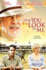 Watch How You Look to Me Movie2k