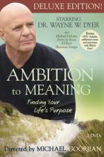 Watch Ambition to Meaning Finding Your Life's Purpose Movie2k