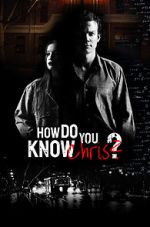 Watch How Do You Know Chris? Movie2k