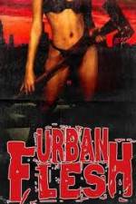 Watch Urban Flesh Movie2k