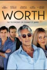 Watch Worth: The Testimony of Johnny St. James Movie2k