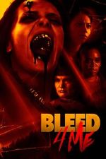 Watch Bleed 4 Me Movie2k