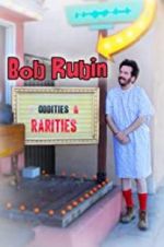 Watch Bob Rubin: Oddities and Rarities Movie2k