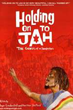 Watch Holding on to Jah Movie2k