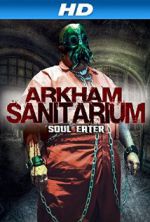 Watch Arkham Sanitarium: Soul Eater Movie2k