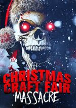 Watch Christmas Craft Fair Massacre Movie2k