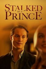 Watch Stalked by a Prince Movie2k