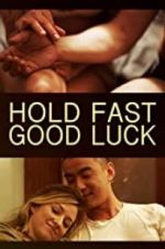Watch Hold Fast, Good Luck Movie2k
