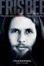 Watch Frisbee The Life and Death of a Hippie Preacher Movie2k