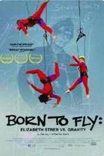 Watch Born to Fly: Elizabeth Streb vs. Gravity Movie2k