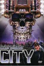 Watch Exterminator City Movie2k