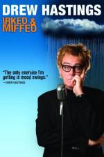 Watch Drew Hastings Irked & Miffed Movie2k