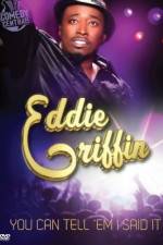 Watch Eddie Griffin You Can Tell 'Em I Said It Movie2k