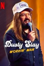 Watch Dusty Slay: Workin\' Man (TV Special 2024) Movie2k