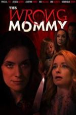 Watch The Wrong Mommy Movie2k