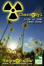 Watch Chernobyl: Life In The Dead Zone Movie2k