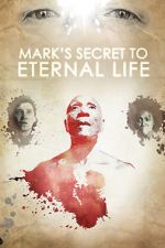 Watch Mark\'s Secret to Eternal Life Movie2k