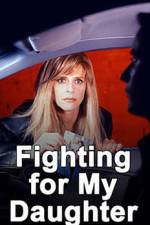 Watch Fighting for My Daughter Movie2k