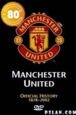 Watch Manchester United The Official History 1878-2002 Movie2k