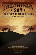 Watch Talihina Sky The Story of Kings of Leon Movie2k