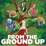 Watch From the Ground Up Movie2k