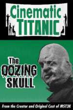 Watch Cinematic Titanic: The Oozing Skull Movie2k