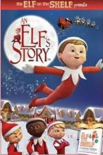 Watch An Elf's Story The Elf on the Shelf Movie2k