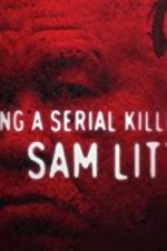 Watch Catching a Serial Killer: Sam Little Movie2k