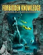 Watch Forbidden Knowledge: Legends of Atlantis Exposed Movie2k
