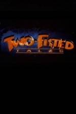 Watch Two-Fisted Tales Movie2k