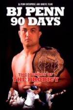 Watch BJ Penn 90 Days - The Journey of the Prodigy Movie2k