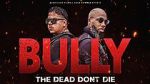 Watch Bully the Dead Don't Die Movie2k