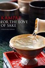 Watch Kampai! For the Love of Sake Movie2k