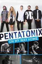 Watch Pentatonix: On My Way Home Movie2k