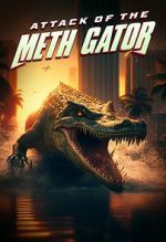 Watch Attack of the Meth Gator Movie2k