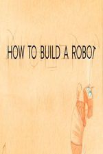 Watch How to Build a Robot Movie2k
