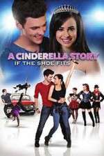 Watch A Cinderella Story: If the Shoe Fits Movie2k