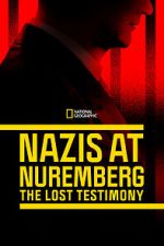 Watch Nazis at Nuremberg: The Lost Testimony Movie2k