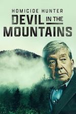Watch Homicide Hunter: Devil in the Mountains (TV Special 2022) Movie2k
