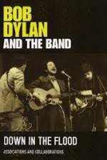 Watch Bob Dylan And The Band Down In The Flood Movie2k