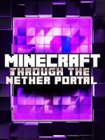 Watch Minecraft: Through the Nether Portal Movie2k