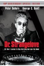 Watch Dr. Strangelove or: How I Learned to Stop Worrying and Love the Bomb Movie2k