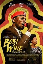 Watch Bobi Wine: The People\'s President Movie2k