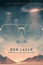 Watch Bob Lazar: Area 51 & Flying Saucers Movie2k